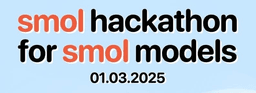 Showcase: Smol Model Hackathon